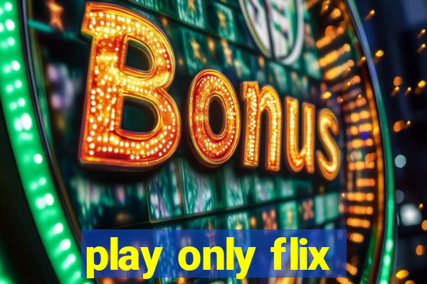 play only flix