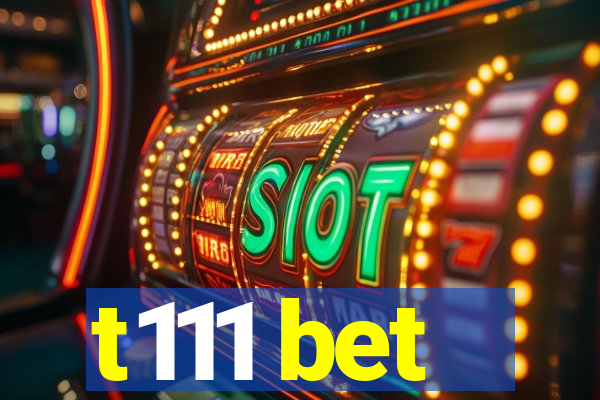 t111 bet