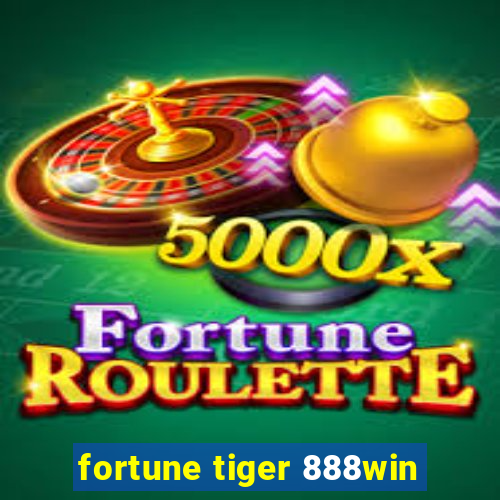 fortune tiger 888win