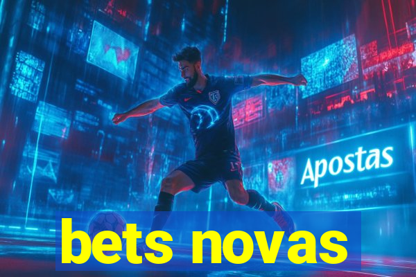 bets novas