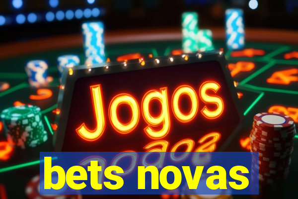 bets novas