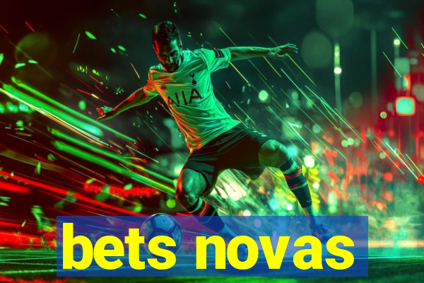 bets novas