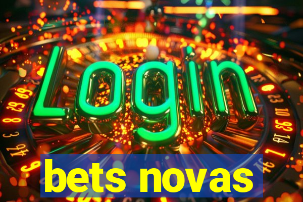 bets novas