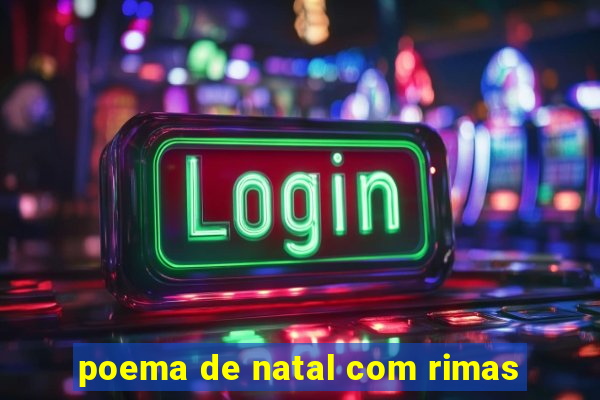 poema de natal com rimas