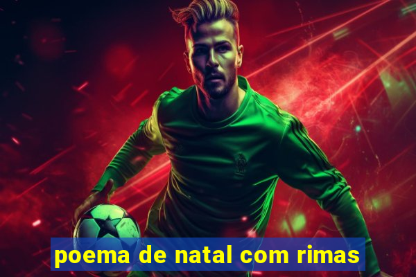 poema de natal com rimas