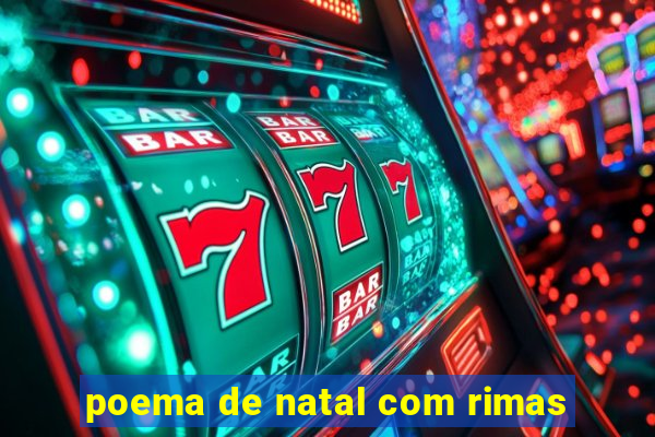 poema de natal com rimas