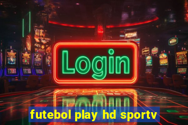 futebol play hd sportv