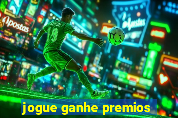 jogue ganhe premios