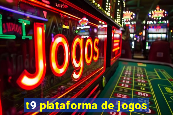 t9 plataforma de jogos