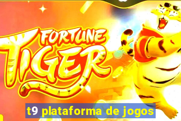 t9 plataforma de jogos