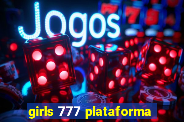 girls 777 plataforma