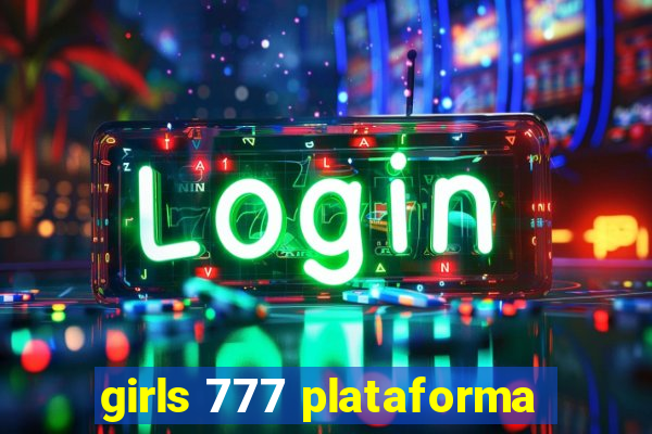 girls 777 plataforma