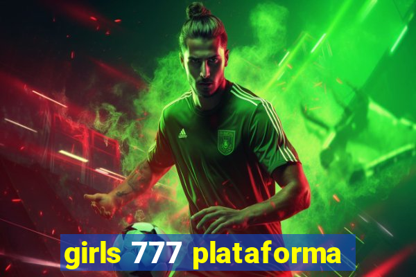 girls 777 plataforma