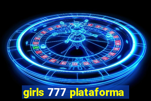 girls 777 plataforma