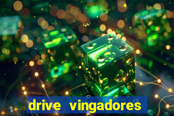 drive vingadores guerra infinita