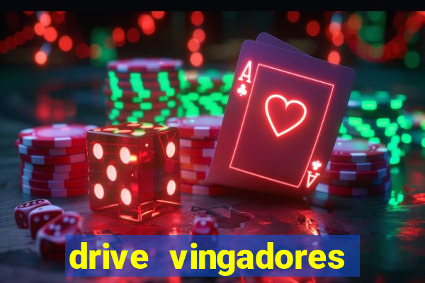 drive vingadores guerra infinita