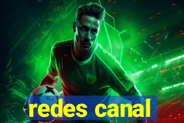 redes canal