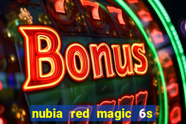 nubia red magic 6s pro antutu