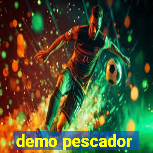 demo pescador