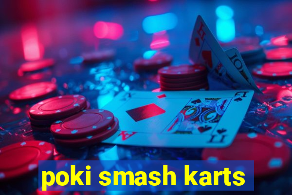 poki smash karts