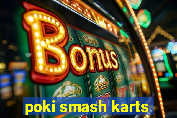 poki smash karts