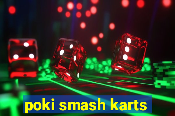 poki smash karts