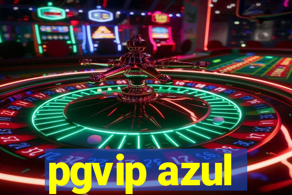 pgvip azul