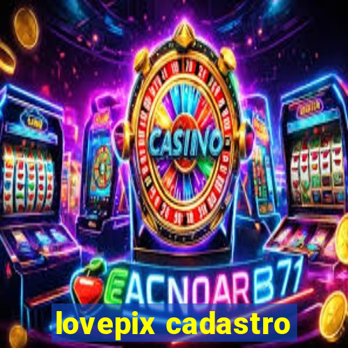 lovepix cadastro