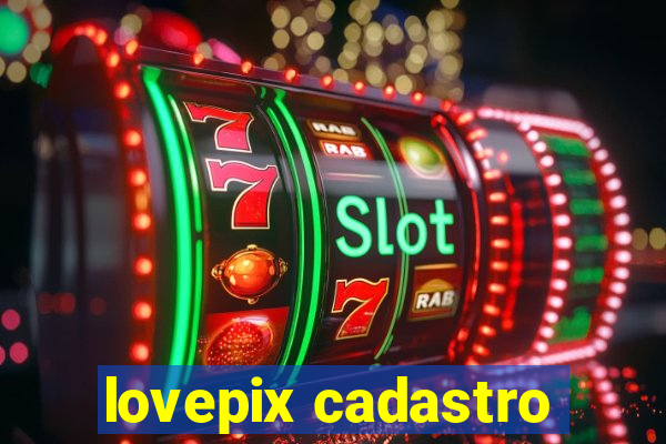 lovepix cadastro