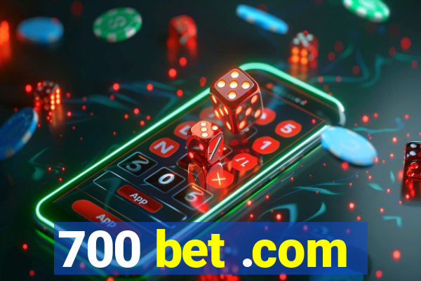 700 bet .com