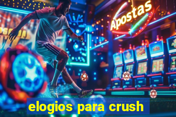 elogios para crush