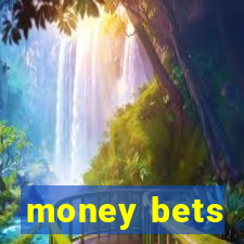 money bets