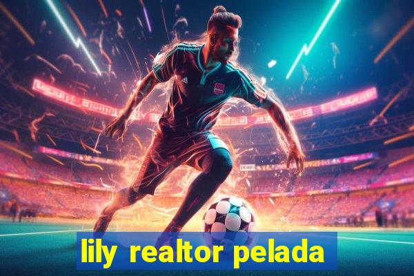 lily realtor pelada