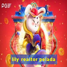 lily realtor pelada