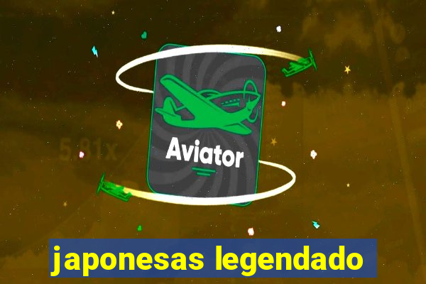 japonesas legendado