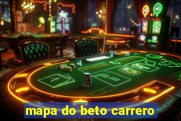 mapa do beto carrero