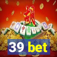 39 bet