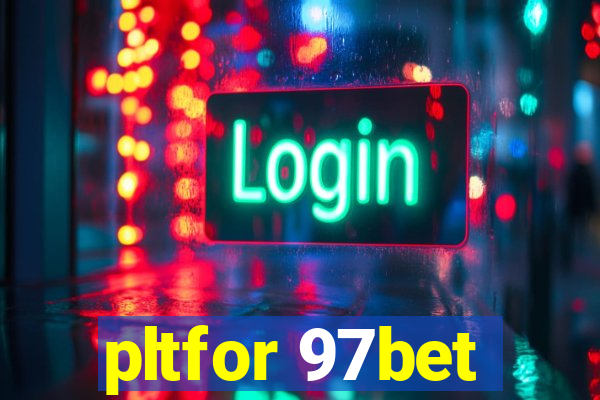 pltfor 97bet