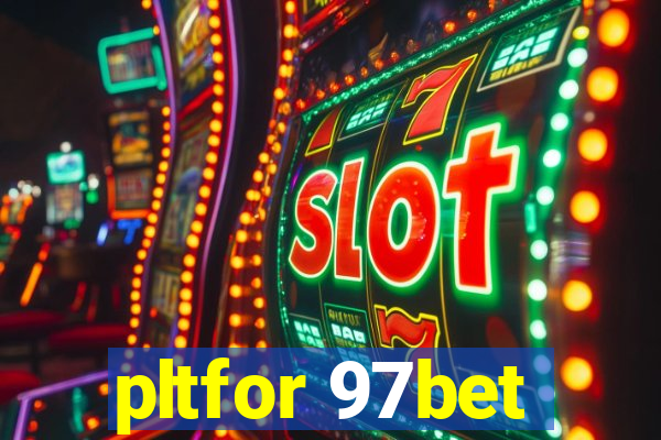 pltfor 97bet