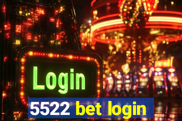 5522 bet login