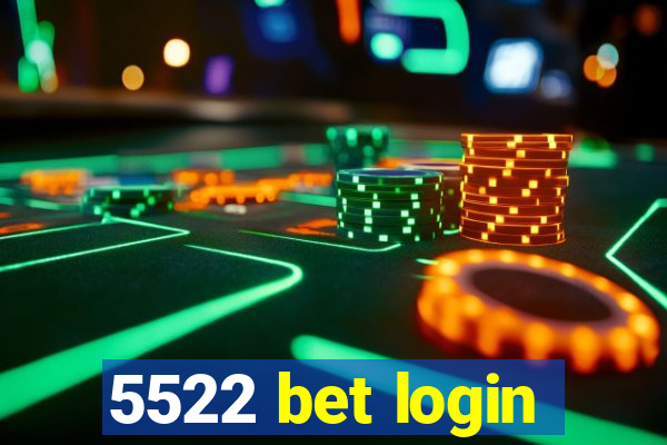 5522 bet login