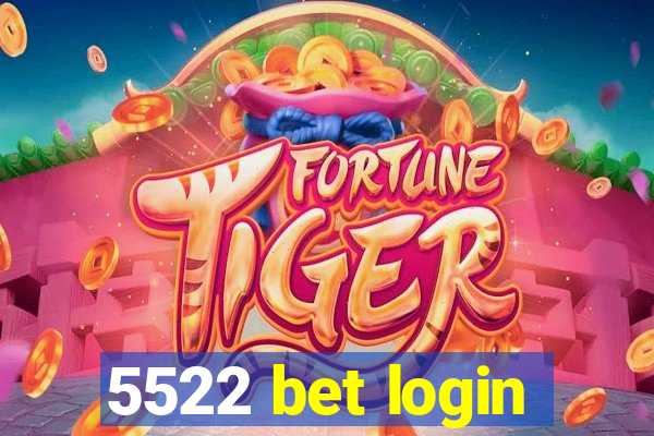 5522 bet login