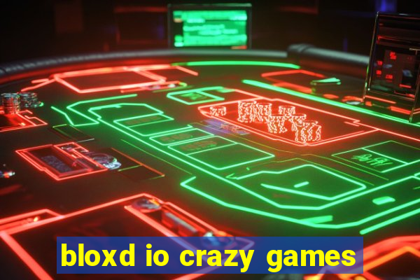 bloxd io crazy games