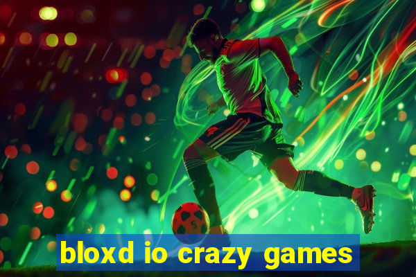 bloxd io crazy games