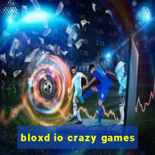 bloxd io crazy games