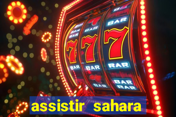 assistir sahara (2005 dublado online)