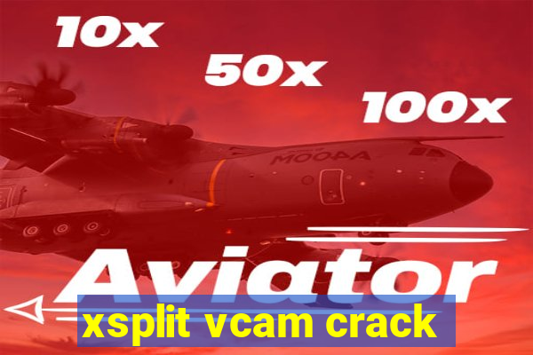 xsplit vcam crack