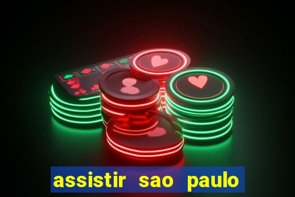 assistir sao paulo x vasco da gama multicanais