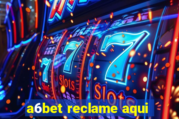 a6bet reclame aqui