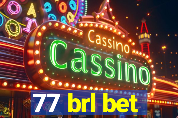 77 brl bet